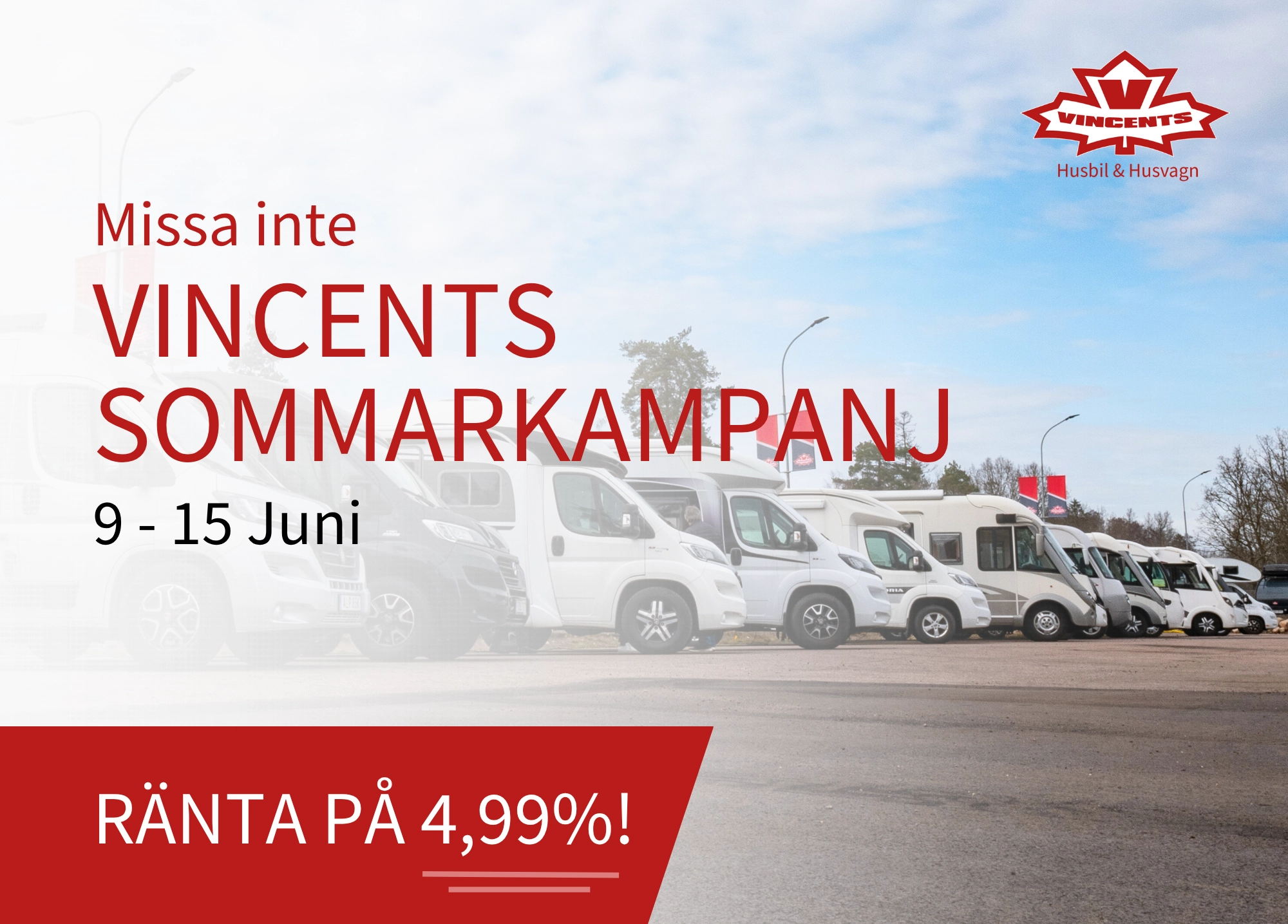 Vincents sommarkampanj! Exklusiv ränta på endast 4,99 %!